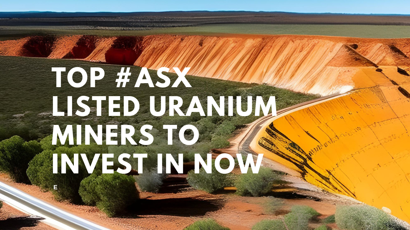 Top Uranium stocks to invest in on the ASX